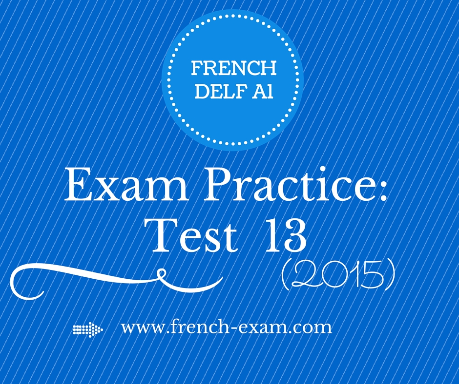 DELF A1 Exam Practice: Exercise 13 (2015)