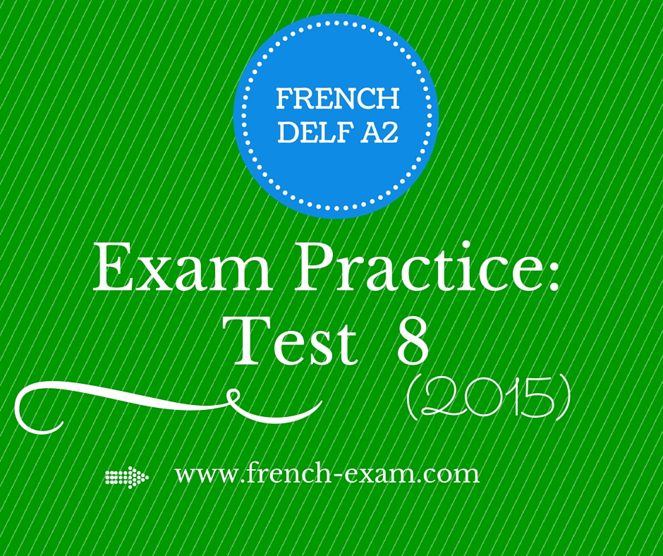 DELF A2 Exam Practice: Exercise 8 (2015)